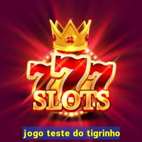 jogo teste do tigrinho